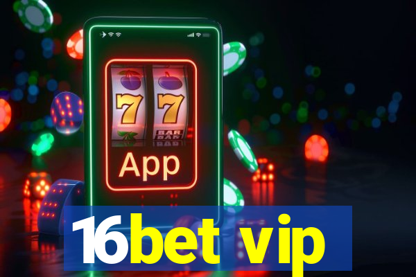 16bet vip